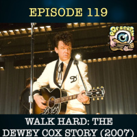 Walk Hard: The Dewey Cox Story - Episode 119