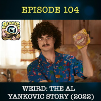 Weird: The Al Yankovic Story (2021) Episode 104