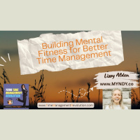 Building Mental Fitness for Better Time Management