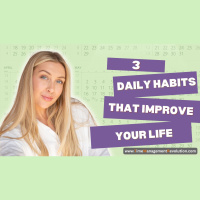 3 Daily Habits that Improve Your Life