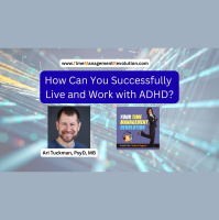 How Can You Successfully Live and Work with ADHD?