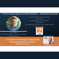 11-15-21 To earn repeat and referral business…...keep delivering value!!