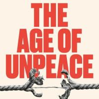 The Age of Unpeace