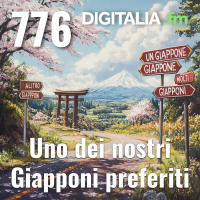 Digitalia #776 - Uno dei nostri Giapponi preferiti