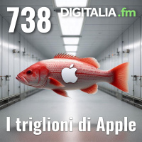 Digitalia #738 - I triglioni di Apple