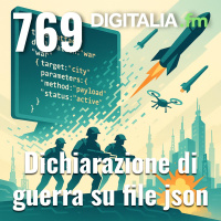 Digitalia #769 - Dichiarazione di guerra su file JSON