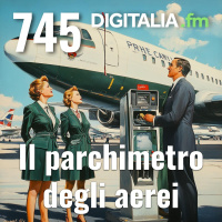 Digitalia #745 - Il parchimetro degli aerei