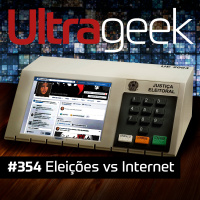 Ultrageek – Eleições vs Internet