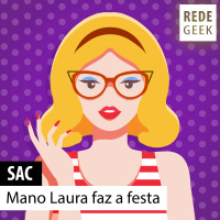 SAC - Mano Laura faz a festa