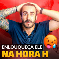 5 coisas que ENLOUQUECEM o HOMEM na hora H - Como ser boa de cama!