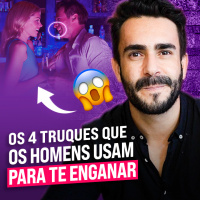 4 Truques que os HOMENS fazem para Enganar as Mulheres!
