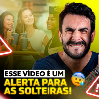 Se VOCÊ está SOLTEIRA esse vídeo é um ALERTA pra você!
