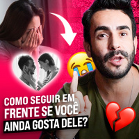 Como Seguir em frente se Você ainda gosta Dele?