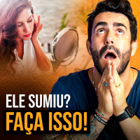 7 Principais atitudes que fazem ELE VOLTAR - Faça isso se ELE SUMIR!