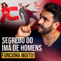 Atraia ELE de Volta para Você - Segredo do Imã de Homens (Funciona Muito!)