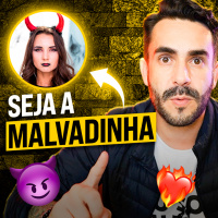 Como ser menos Boazinha e mais Malvadinha!