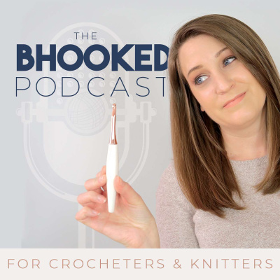 Bhooked Podcast: Crochet | Yarn | Hobby | Lifestyle