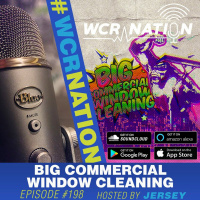 Big Commercial Window Cleaning | WCR Nation EP198 | A Window Cleaning Podcast