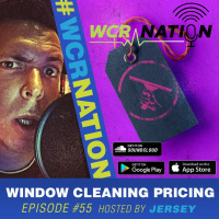 WCR EP 55 Window cleaning pricing | The Window Cleaning Podcast