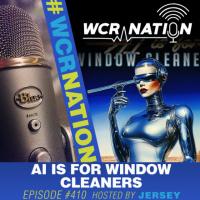 AI for Window Cleaners | WCR Nation Ep. 410 | Window Cleaning Podcast