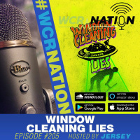 Window Cleaning lies | WCR Nation EP 205