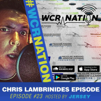 WCR Nation EP 23 the Chris Lambrinides interview | The Window Cleaning Podcast