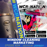 Window Cleaning Marketing | WCR Nation EP 254 | A window cleaners podcast