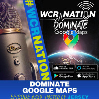Dominate Google Maps | WCR NATION Ep 339 | A Window Cleaning Podcast