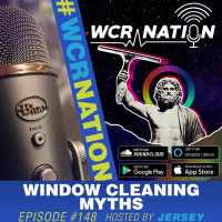 Window Cleaning Myths | WCR Nation EP 148 | The Window Cleaning Podcast