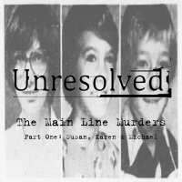 The Main Line Murders (Part One: Susan, Karen  Michael)