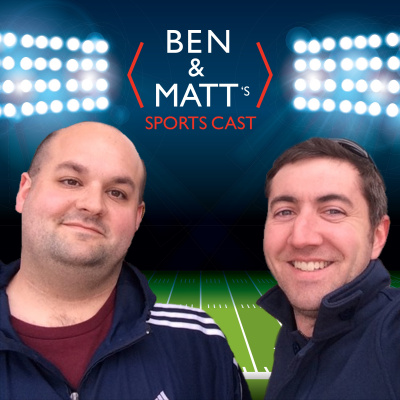 Ben And Matts Sports Podcast