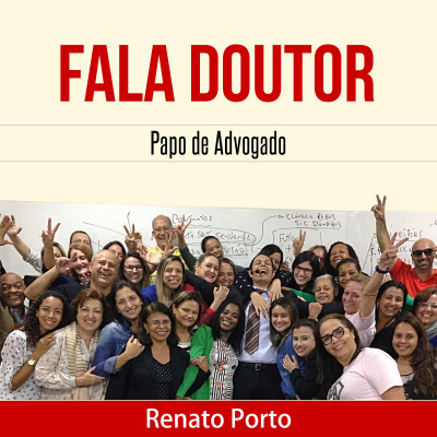 Fala Doutor: Papo De Advogado Com Renato Porto