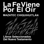 Mazateca, Chiquihuitlán Biblia (libros Del Nuevo Testamento) - Mazatec, Chiquihuitlán Bible (books Of The New Testament)