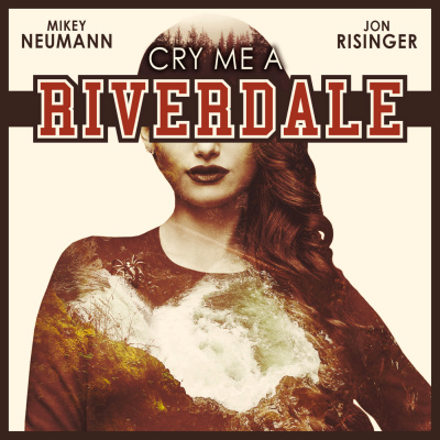 Cry Me A Riverdale