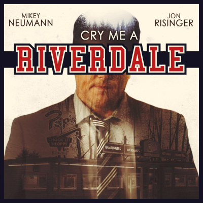 Cry Me A Riverdale