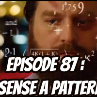 Episode 87: I Sense a Pattern