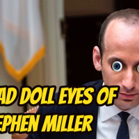 Episode 80: The Dead Doll Eyes of Stephen Miller