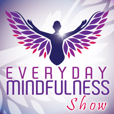 Everyday Mindfulness Show