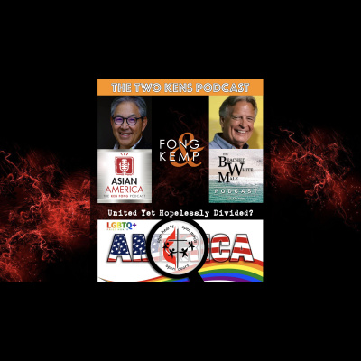 Asian America: The Ken Fong Podcast