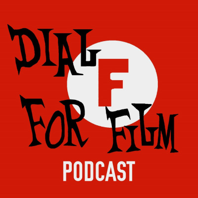Dial F For Film Podcast
