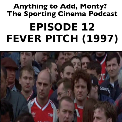 Anything To Add, Monty? The Sporting Cinema Podcast