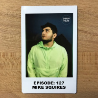 Episode 127 - Mike Squires : Believe Before The World Does