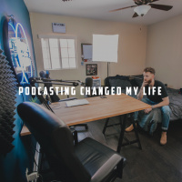 Podcasting Changed My Life