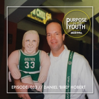 Episode 33 - Daniel Bird Hobert: Living Simple and Loving Your Family