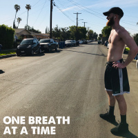 One Breath At A Time | Bearded Man Thoughts