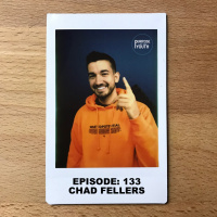 Episode 133 - Chad Fellers : Nothing Is Impossible