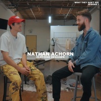 Running A Clothing Sampling And Pattern-Making Studio with Nathan Achorn | What THEY Don’t See Ep: 01