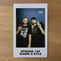 Episode 129 - gianni  kyle : This Is Going To Work