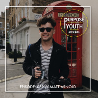 Episode 39 - Matt Arnold: Living In Major Cities Like LA or Chicago Doesnt Guarantee Your Success