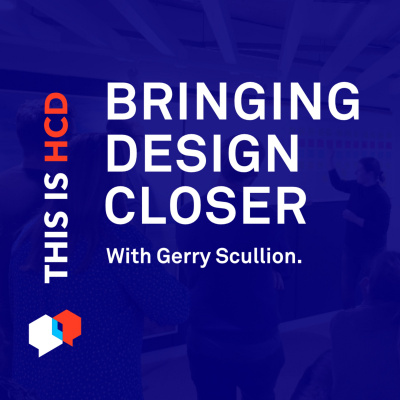 This Is Hcd - Human Centered Design Podcast